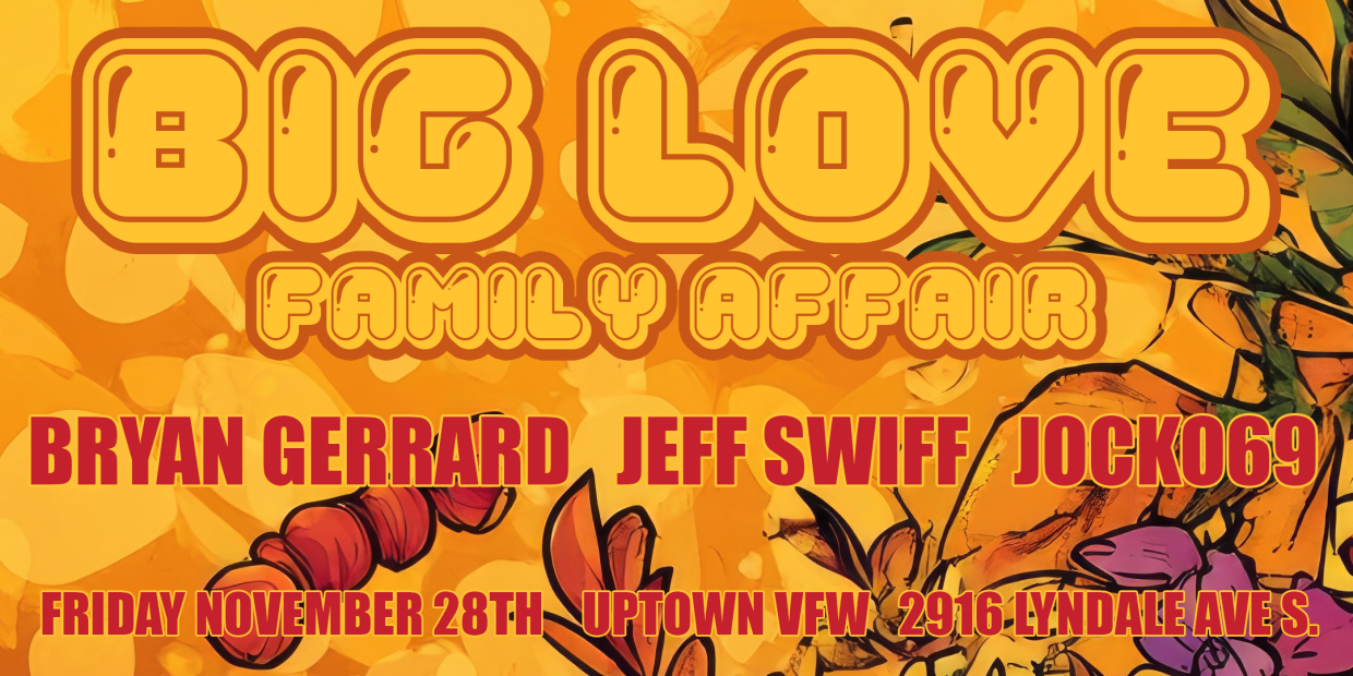 BIG LOVE FAMILY AFFAIR @ UPTOWN VFW
