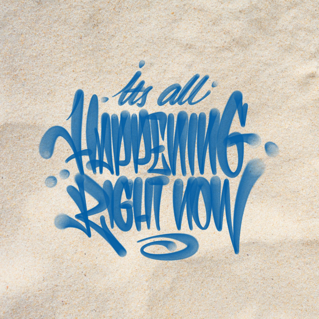 It's All Happening Right Now